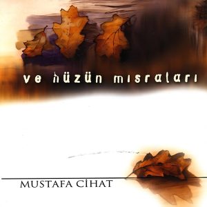 Ve Hüzün Mısraları (2002)